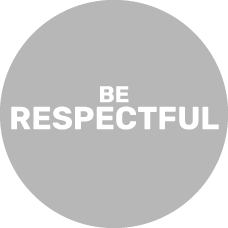 Be Respectful